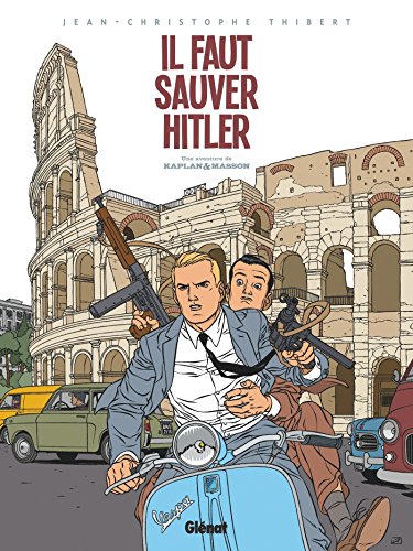 Kaplan et Masson - Tome 02: Il faut sauver Hitler !