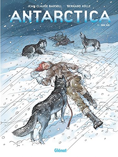 Antarctica - Tome 03 von GLÉNAT BD