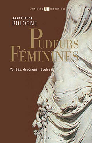 Pudeurs féminines : Voilées, dévoilées, révélées von Seuil