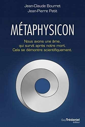 Métaphysicon: Nous avons une âme qui survit après notre mort. Cela se démontre mathématiquement von TREDANIEL
