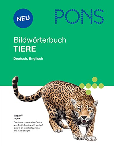 PONS Bildwörterbuch Tiere: Rund 1700 Begriffe in Bild und Wort, Englisch und Deutsch