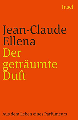 Der geträumte Duft: Aus dem Leben eines Parfümeurs von Insel Verlag