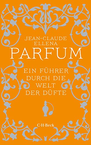 Parfum: Ein Führer durch die Welt der Düfte (Beck Paperback) von Beck C. H.
