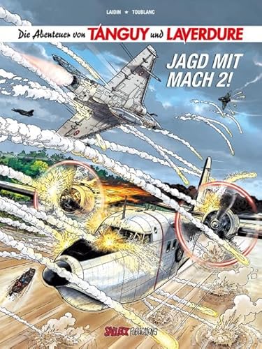 Die Abenteuer von Tanguy und Laverdure, Band 22: Jagd mit Mach 2 - Softcover (Die Abenteuer von Tanguy und Laverdure Softcover) von Salleck Publications