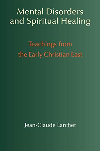 Mental Disorders and Spiritual Healing: Teachings from the Early Christian East