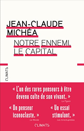 Notre ennemi, le capital: Notes sur la fin des jours tranquilles