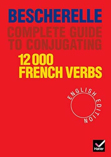 12.000 French Verbs: English Edition: Bescherelle 12 000 Verbs. Complete Guide to Conjugating Verbs (Hatier Series) von HATIER