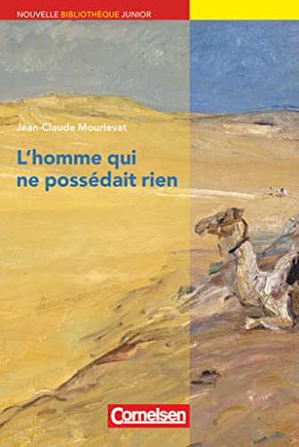 Nouvelle Bibliothèque Junior - Allgemeine Ausgabe - B1: L'homme qui ne possédait rien - Lektüre mit eingelegtem Vokabular Nouvelle Bibliothèque Junior - Allgemeine Ausgabe - B1: L'homme qui ne possédait rien - Lektüre mit eingelegtem Vokabular