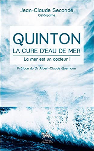 Quinton - La cure d'eau de mer - La mer est un docteur !: La mer es un docteur ! Quinton - La cure d'eau de mer - La mer est un docteur !: La mer es un docteur !