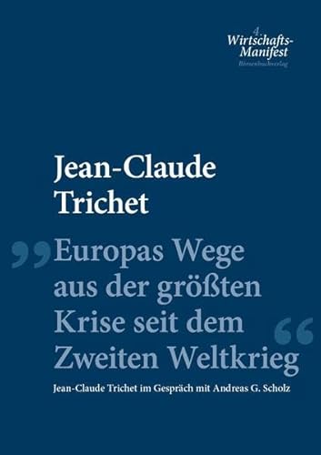 Europas Wege aus der größten Krise seit dem Zweiten Weltkrieg: 4. Wirtschafts-Manifest