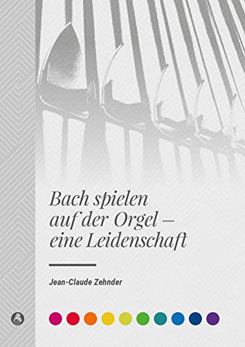 Bach spielen auf der Orgel - eine Leidenschaft (BV 482): Buch