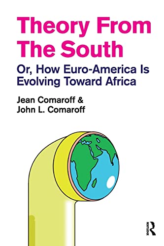 Theory from the South: Or, How Euro-America Is Evolving Toward Africa (Radical Imagination)