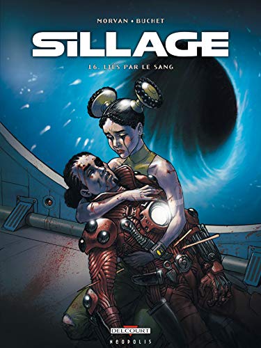 Sillage, Tome 16 : Liés par le sang von DELCOURT