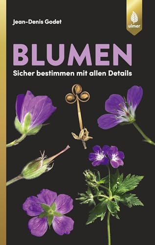 Blumen: sicher bestimmen mit allen Details von Ulmer Eugen Verlag
