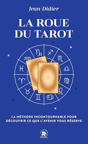 La Roue du Tarot: LA MÉTHODE INCONTOURNABLE POUR DÉCOUVRIR CE QUE L AVENIR VOUS RÉSERVE von LOTUS ELEPHANT
