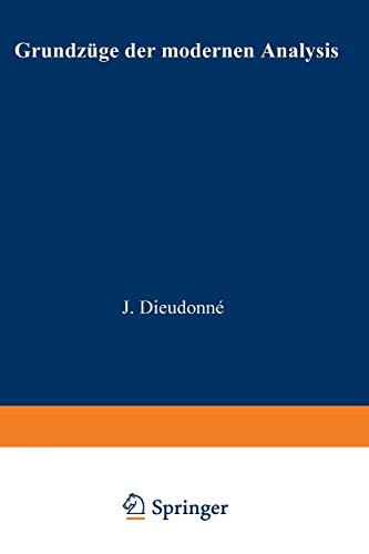 Grundzüge der Modernen Analysis (Logik und Grundlagen der Mathematik) (German Edition) von Vieweg+teubner Verlag