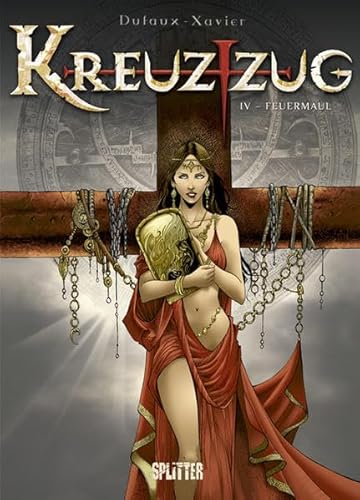 Kreuzzug, Bd. 4: Die Feuertrichter Kreuzzug, Bd. 4: Die Feuertrichter