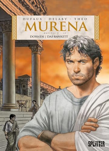 Murena. Band 9 + 10: Kapitel 9+10, 3. Zyklus: Dornen / Das Bankett: VIERTES BUCH / Die andalusischen Jahre von Splitter Verlag