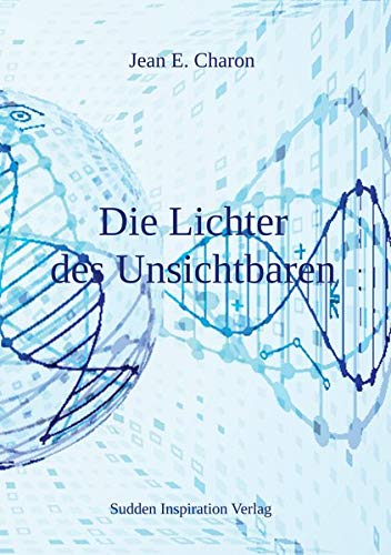 Die Lichter des Unsichtbaren Die Lichter des Unsichtbaren von Sudden Inspiration Verlag e.K.