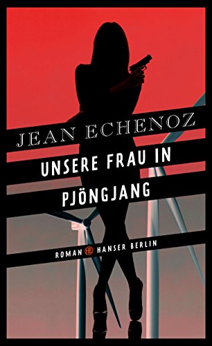 Unsere Frau in Pjöngjang: Roman