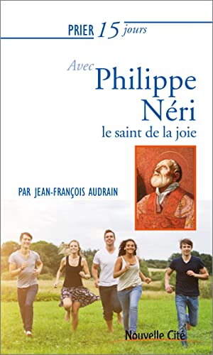 Prier 15 jours avec Philippe Néri: le saint de la joie von NOUVELLE CITE