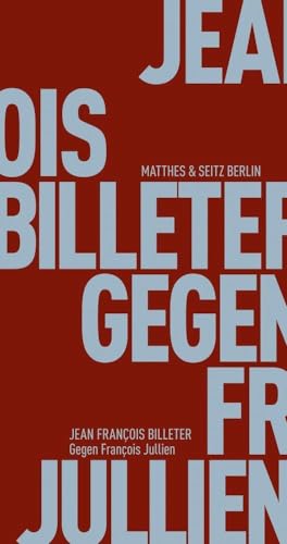 Gegen François Jullien (Fröhliche Wissenschaft) von Matthes & Seitz Verlag