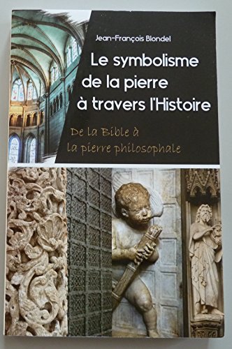 Le symbolisme de la pierre à travers l'Histoire - De la Bible à la pierre philosophale