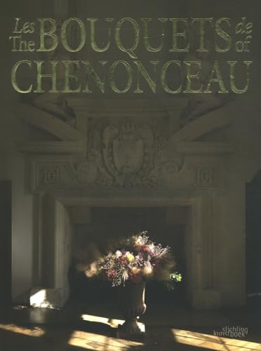 The Bouquets of Chenonceau