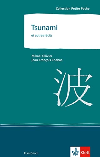 Tsunami et autres récits: Tsunami, Le Père Tire-Bras, Sur un arbre perché. Originaltext mit Annotationen (Collection Petite Poche)