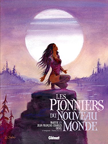Les Pionniers du nouveau monde - Intégrale T09 à T12 von GLÉNAT BD