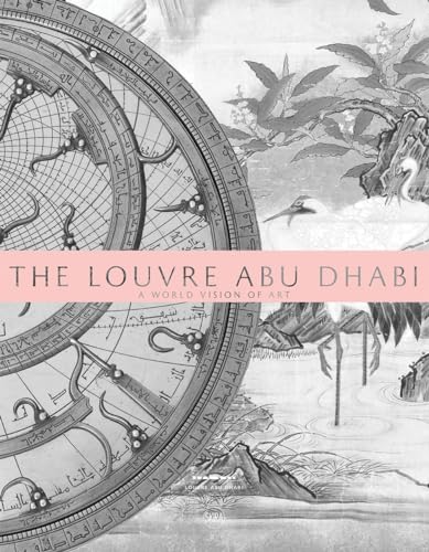 Louvre Abu Dhabi: A World Vision of Art