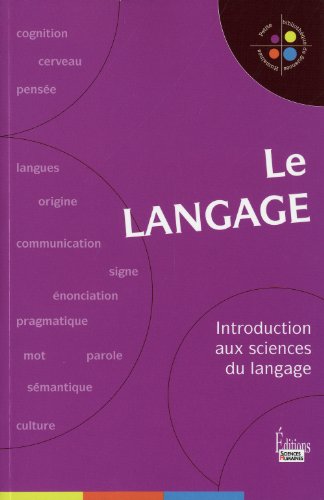 Le langage : Introduction aux sciences du langage von Editions Sciences Humaines