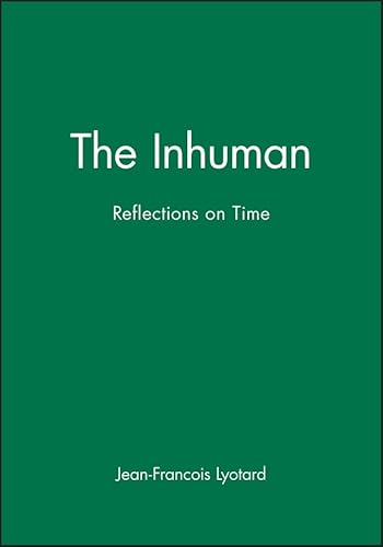 The Inhuman: Reflections on Time The Inhuman: Reflections on Time