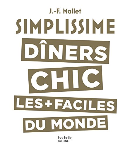 Simplissime: diners chic les plus faciles du monde von HACHETTE PRAT