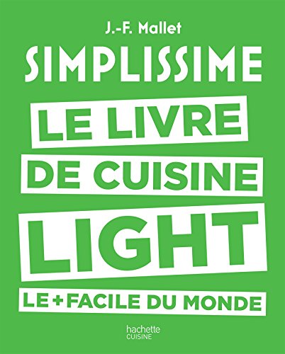 Simplissime. Le livre de cuisine light le + facile du monde: Des recettes légères lues en un coup d'oeil. réalisées en un tour de main