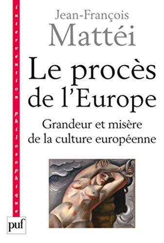 Le procès de l'Europe: Grandeur et misère de la culture européenne