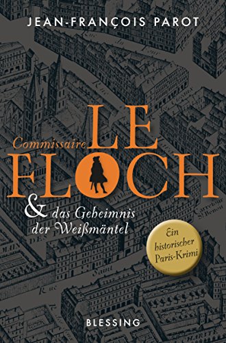 Commissaire Le Floch und das Geheimnis der Weißmäntel: Roman (Commissaire Le Floch-Serie, Band 1) von Blessing Karl Verlag