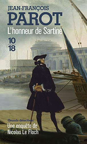 L' honneur de Sartine: Les enquètes de Nicolas Le Floch, commissaire au Châtelet. Roman