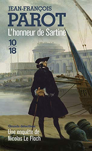 L' honneur de Sartine: Les enquètes de Nicolas Le Floch, commissaire au Châtelet. Roman L' honneur de Sartine: Les enquètes de Nicolas Le Floch, commissaire au Châtelet. Roman