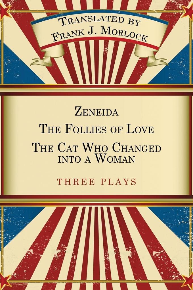 Zeneida & the Follies of Love & the Cat Who Changed Into a Woman von Borgo Press