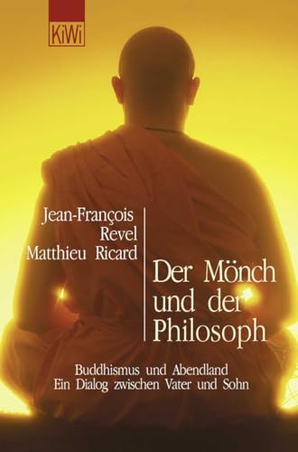 Der Mönch und der Philosoph: Buddhismus und Abendland. Ein Dialog zwischen Vater und Sohn