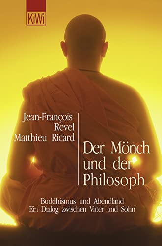 Der Mönch und der Philosoph: Buddhismus und Abendland. Ein Dialog zwischen Vater und Sohn von Kiepenheuer & Witsch GmbH