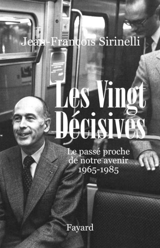 Les vingt décisives 1965-1985 : Le passé proche de notre avenir von Fayard