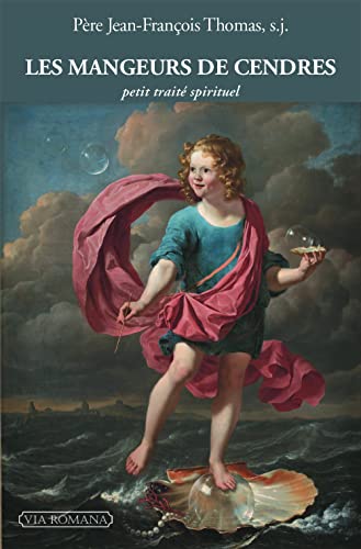 Les mangeurs de cendres. Petit traité spitituel: Petit traité spirituel von Via Romana Editions