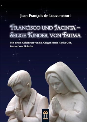 Francisco und Jacinta: Selige Kinder von Fatima
