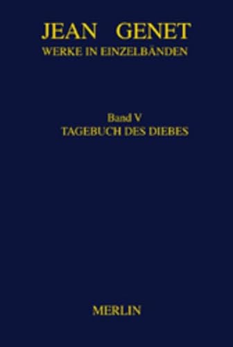Werke in Einzelbänden, Bd.5, Tagebuch des Diebes: Nachw. v. Arnold Stadler (Werkausgabe) von Merlin Verlag