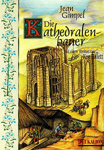 Die Kathedralenbauer: Mit einem Vorwort von Ken Follett