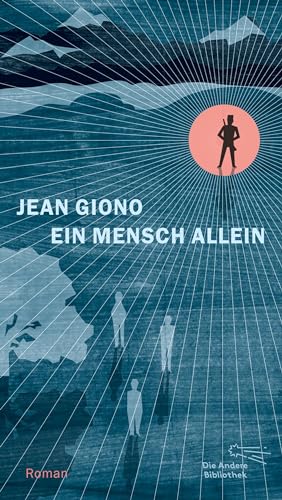 Ein Mensch allein: Roman (Die Andere Bibliothek, Band 408) von AB Die Andere Bibliothek