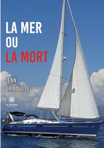 La mer ou la mort von Le Lys Bleu