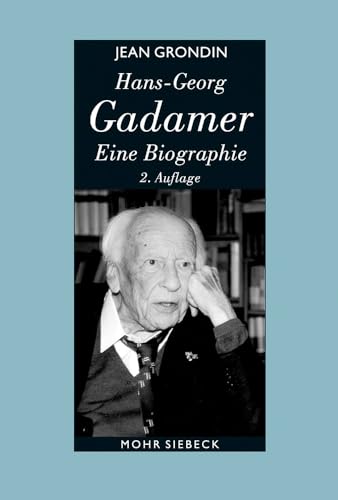 Hans-Georg Gadamer - Eine Biographie von Mohr Siebeck GmbH & Co. K